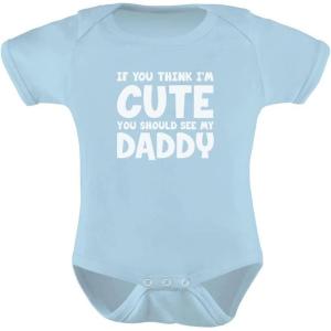 imageTstars If You Think Im Cute You Should See My Daddy  Unisex Baby BodysuitLight Blue