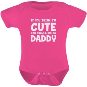 imageTstars If You Think Im Cute You Should See My Daddy  Unisex Baby BodysuitWow Pink