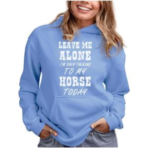 image:imageTstars Leave Me Alone Im Only Talking to My Horse Hoodie Teen Girls amp Women Gift for Riders and Equestrian FansAlone  California Blue