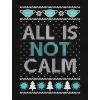 image:imageTstars Quarantine Christmas Shirt All Is Not Calm Funny Ugly Christmas Women SweatshirtGreen
