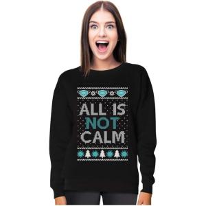 image:imageTstars Quarantine Christmas Shirt All Is Not Calm Funny Ugly Christmas Women SweatshirtBlack
