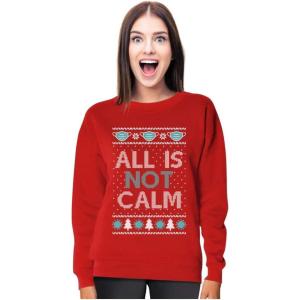 image:imageTstars Quarantine Christmas Shirt All Is Not Calm Funny Ugly Christmas Women SweatshirtRed