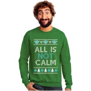 image:imageTstars Quarantine Christmas Shirts All Is Not Calm Funny Ugly Christmas SweatshirtGreen