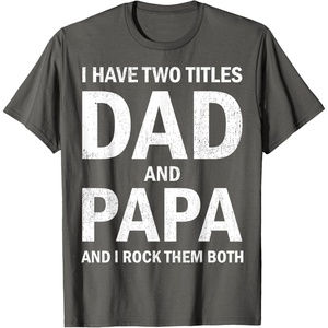 image:imageI Have Two Titles Dad and Papa Funny Dad Grandpa Fathers Day TShirtAsphalt Grey