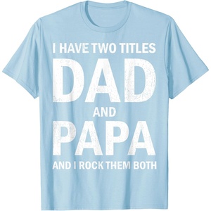 image:imageI Have Two Titles Dad and Papa Funny Dad Grandpa Fathers Day TShirtBaby Blue