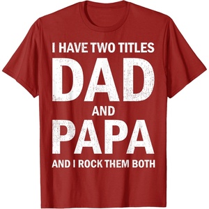 image:imageI Have Two Titles Dad and Papa Funny Dad Grandpa Fathers Day TShirtCranberry Red