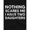 image:imageTstars Nothing Scares Me I Have Two Daughters Funny Dad Daddy Men TShirtBlack