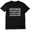 image:imageTstars Nothing Scares Me I Have Two Daughters Funny Dad Daddy Men TShirtBlack