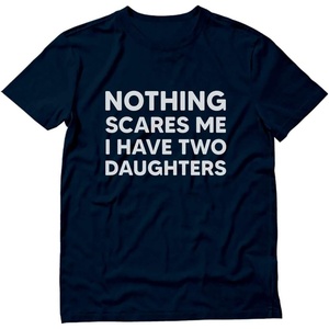 image:imageTstars Nothing Scares Me I Have Two Daughters Funny Dad Daddy Men TShirtNavy