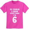 image:imageTstars I Know Everything Im 6 Funny Birthday Gift For 6 Year Old Youth Kids TShirtPink